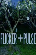 Watch Flicker + Pulse Zmovie