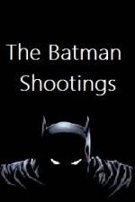 Watch The Batman Shootings Zmovie