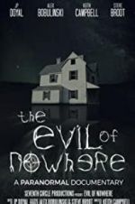 Watch The Evil of Nowhere: A Paranormal Documentary Zmovie