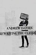 Watch Andrew Davies: Rewriting the Classics Zmovie