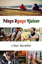 Watch 7 Days 2 Guys 1 Juicer Zmovie