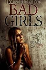 Watch House Rules for Bad Girls Zmovie