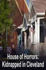 Watch House of Horrors Kidnapped in Cleveland Zmovie