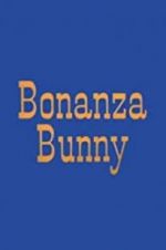 Watch Bonanza Bunny Zmovie