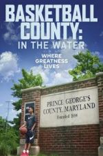 Watch Basketball County: In The Water Zmovie