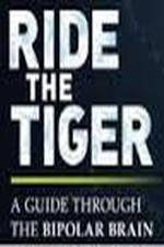 Watch Ride the Tiger: A Guide Through the Bipolar Brain Zmovie