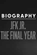 Watch Biography: JFK Jr. The Final Years Zmovie