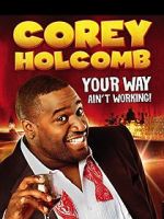 Watch Corey Holcomb: Your Way Ain\'t Working (TV Special 2012) Zmovie
