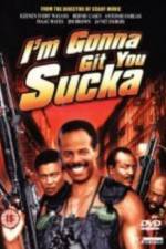 Watch I'm Gonna Git You Sucka Zmovie