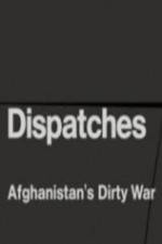 Watch Dispatches - Afghanistan's Dirty War Zmovie