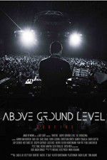 Watch Above Ground Level: Dubfire Zmovie