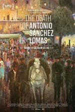 Watch The Death of Antonio Sanchez Lomas Zmovie