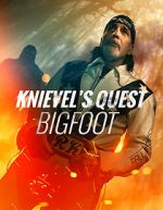 Watch Knievel\'s Quest: Bigfoot Zmovie