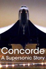 Watch Concorde: A Supersonic Story Zmovie