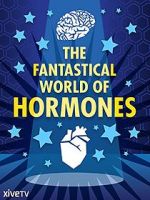 Watch The Fantastical World of Hormones with Professor John Wass Zmovie