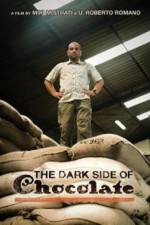 Watch The Dark Side Of Chocolate Zmovie