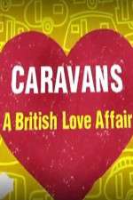 Watch Caravans: A British Love Affair Zmovie