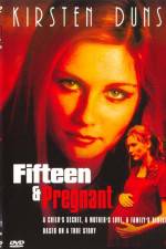 Watch Fifteen and Pregnant Zmovie