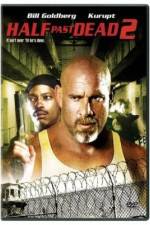 Watch Half Past Dead 2 Zmovie