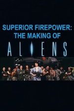 Watch Superior Firepower: The Making of \'Aliens\' Zmovie