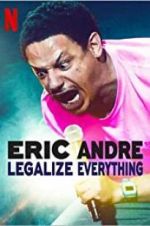 Watch Eric Andre: Legalize Everything Zmovie