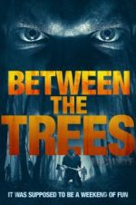 Watch Between the Trees Zmovie