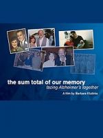 Watch The Sum Total of Our Memory: Facing Alzheimer\'s Together Zmovie