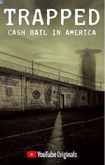 Watch Trapped: Cash Bail in America Zmovie