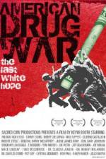 Watch American Drug War The Last White Hope Zmovie