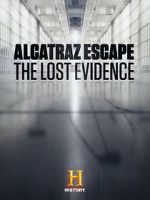 Watch Alcatraz Escape: The Lost Evidence Zmovie