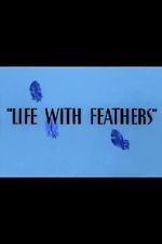 Watch Life with Feathers (Short 1945) Zmovie
