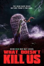 Watch What Doesn\'t Kill Us Zmovie