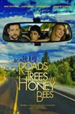 Watch Roads, Trees and Honey Bees Zmovie