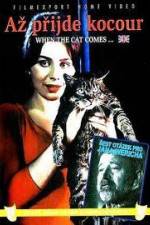 Watch Az prijde kocour (When the Cat Comes Zmovie