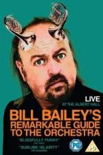 Watch Bill Bailey's Remarkable Guide to the Orchestra Zmovie