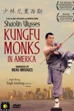 Watch Shaolin Ulysses Kungfu Monks in America Zmovie