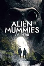 Watch Alien Mummies of Peru Zmovie