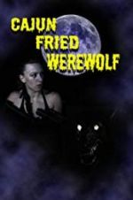 Watch Cajun Fried Werewolf Zmovie