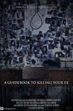 Watch A Guidebook to Killing Your Ex Zmovie