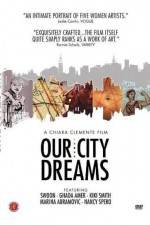 Watch Our City Dreams Zmovie