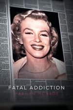 Watch Fatal Addiction: Marilyn Monroe Zmovie