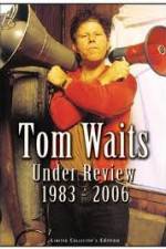 Watch Tom Waits - Under Review: 1983-2006 Zmovie