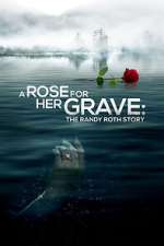 Watch A Rose for Her Grave: The Randy Roth Story Zmovie