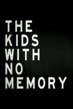 Watch The Kids With no Memory Zmovie