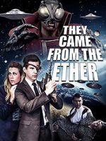 Watch They Came from the Ether Zmovie