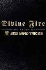 Watch Divine Fire: The Story of Jedi Mind Tricks Zmovie