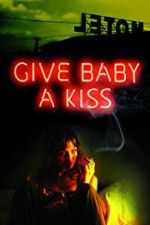 Watch Give Baby a Kiss Zmovie