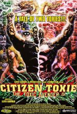 Watch Citizen Toxie: The Toxic Avenger IV Zmovie