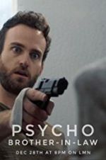 Watch Psycho Brother In-Law Zmovie