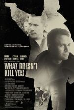 Watch What Doesn\'t Kill You Zmovie